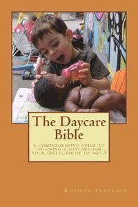 Khadija Anderson - The Daycare Bible: A Comprehensive Guide to Choosing a Daycare For Your Child, Birth to Age 3, Häftad. Tillgänglighet: Lägg i varukorg