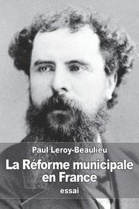 Paul Leroy-Beaulieu - La Réforme municipale en France, Häftad. Tillgänglighet: Lägg i varukorg