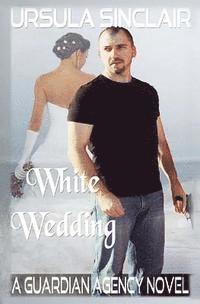 Ursula Sinclair - White Wedding: A Guardian Agency Novel, Häftad. Tillgänglighet: Lägg i varukorg