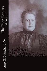 Amy E. Blanchard - The Four Corners Abroad, Häftad. Tillgänglighet: Lägg i varukorg