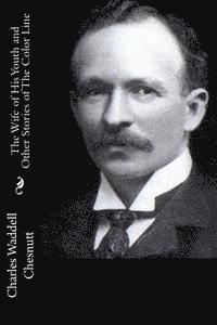 Charles Waddell Chesnutt - The Wife of His Youth and Other Stories of The Color Line, Häftad. Tillgänglighet: Lägg i varukorg