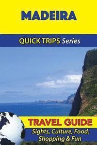 Christina Davidson - Madeira Travel Guide (Quick Trips Series): Sights, Culture, Food, Shopping & Fun, Häftad. Tillgänglighet: Lägg i varukorg
