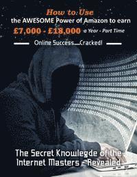 R. Williams - How to Use the Awesome Power of Amazon to earn £7,000 - £18,000 a Year - Part Time: The Secret Knowledge of the Internet Masters - Revealed, Häftad. Tillgänglighet: Lägg i varukorg