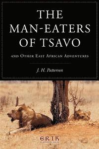 J. H. Patterson - The Man-eaters of Tsavo: and Other East African Adventures, Häftad