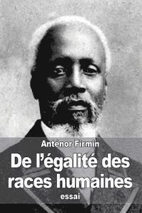 Anténor Firmin - De l'égalité des races humaines: Anthropologie positive, Häftad. Tillgänglighet: Lägg i varukorg