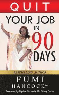 Fumi Hancock - Quit Your Job in 90 Days!, Häftad. Tillgänglighet: Lägg i varukorg
