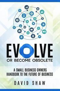 Michelle King - Evolve or Become Obsolete: A small business owners guide to the future of business, Häftad. Tillgänglighet: Lägg i varukorg