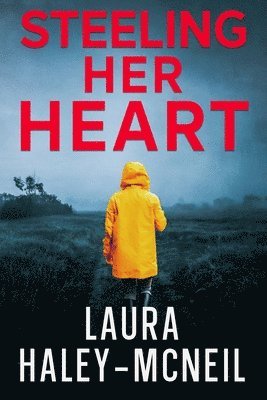 Laura Haley-McNeil - Steeling Her Heart, Häftad. Tillgänglighet: Lägg i varukorg