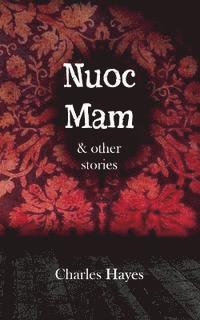 Charles Hayes - Nuoc Mam & other stories, Häftad. Tillgänglighet: Lägg i varukorg