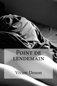 Vivant Denon, Edibooks - Point de lendemain, Häftad. Tillgänglighet: Lägg i varukorg