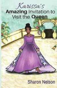 Sharon Nelson - Karissa's Amazing Invitation To Visit The Queen, Häftad. Tillgänglighet: Lägg i varukorg