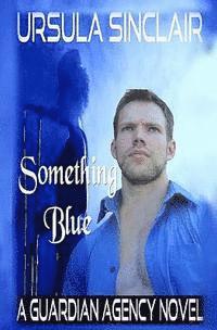 Ursula Sinclair - Something Blue: A Guardian Agency Novel, Häftad. Tillgänglighet: Lägg i varukorg