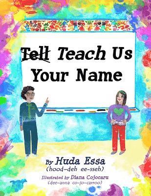 Huda Essa - Teach Us Your Name: Empowering Children to Teach Others to Pronounce their Names Correctly, Häftad. Tillgänglighet: Lägg i varukorg