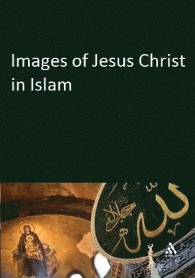 Ibn Kathir - Images of Jesus Christ in Islam, Häftad. Tillgänglighet: Lägg i varukorg