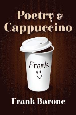 Frank Barone - Poetry and Cappuccino, Häftad. Tillgänglighet: Lägg i varukorg