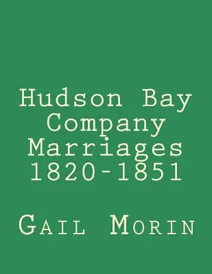 Gail Morin - Hudson Bay Company Marriages 1820-1851, Häftad. Tillgänglighet: Lägg i varukorg