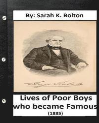 Sarah K. Bolton - Lives of Poor Boys who became Famous" (1885) by: Sarah K. Bolton, Häftad. Tillgänglighet: Lägg i varukorg