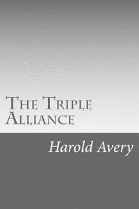 Harold Avery - The Triple Alliance: Its Trials and Triumphs, Häftad. Tillgänglighet: Lägg i varukorg