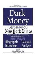 Dcouvrir un best-seller: Dark Money - Milliardaires et Extrme-droite, l'histoire cache de Jane Mayer