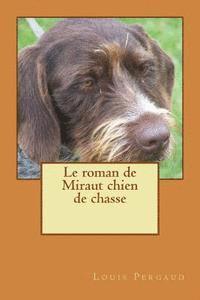 Louis Pergaud - Le roman de Miraut chien de chasse, Häftad. Tillgänglighet: Lägg i varukorg