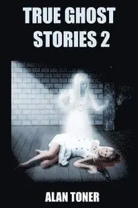 Alan Toner - True Ghost Stories 2, Häftad. Tillgänglighet: Lägg i varukorg