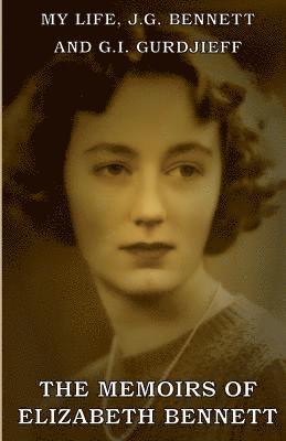 Elizabeth Bennett - My Life: J.G. Bennett and G.I. Gurdjieff: A Memoir, Häftad