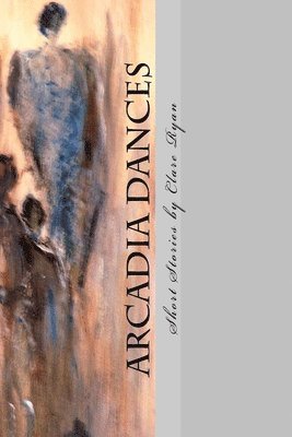 Clare Ryan - Arcadia Dances, Häftad. Tillgänglighet: Lägg i varukorg