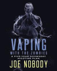 E. T. Ivester - Vaping With The Zombines: A Five-Year Doomsday Nicotine Plan, Häftad. Tillgänglighet: Lägg i varukorg