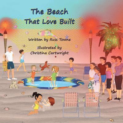 Russ Towne - The Beach That Love Built, Häftad. Tillgänglighet: Lägg i varukorg
