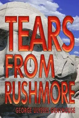 Scott Starkey - Tears From Rushmore, Häftad. Tillgänglighet: Lägg i varukorg