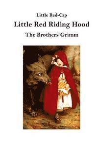 The Brothers Grimm - Little Red Riding Hood: Little Red-Cap, Häftad