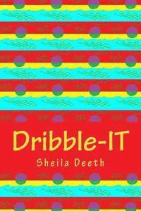 Sheila Deeth - Dribble-IT: 50-word writing prompts for 366 days, Häftad. Tillgänglighet: Lägg i varukorg
