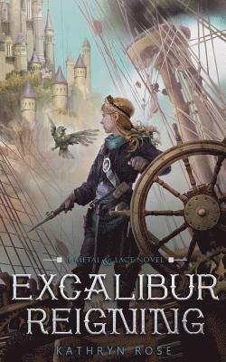 Kathryn Rose - Excalibur Reigning, Häftad. Tillgänglighet: Lägg i varukorg