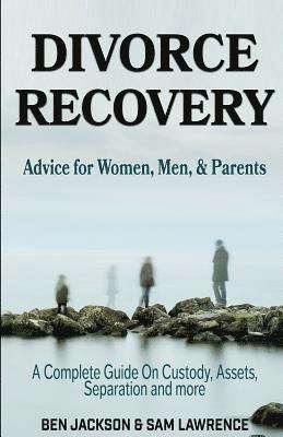 Sam Lawrence, Ben Jackson - Divorce Recovery: Advice for Women, Men, and Parents - A Complete Guide On Custody, Assets, Separation and more, Häftad. Tillgänglighet: Lägg i varukorg