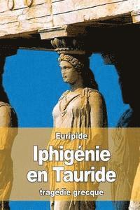Euripide - Iphigénie en Tauride, Häftad. Tillgänglighet: Lägg i varukorg