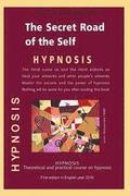 The Secret Road of the Self: Theoretical and Practical Course on Hypnosis