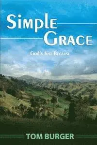 Tom Burger - Simple Grace: God's Just Because, Häftad. Tillgänglighet: Lägg i varukorg
