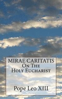 Pope Leo XIII - MIRAE CARITATIS On The Holy Eucharist, Häftad. Tillgänglighet: Lägg i varukorg