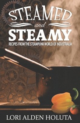 Lori Alden Holuta - Steamed and Steamy, Häftad. Tillgänglighet: Tillfälligt slut