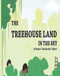 Wayne Goodbuddy Gilbert - The Treehouse Land in The Sky, Häftad. Tillgänglighet: Lägg i varukorg