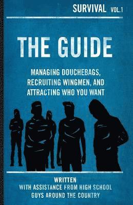 Rosalind Wiseman - The Guide: Managing Douchebags, Recruiting Wingmen, and Attracting Who You Want, Häftad