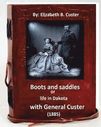 Elizabeth B. Custer - Boots and saddles or life in Dakota with General Custer (1885) (Original Classic, Häftad. Tillgänglighet: Lägg i varukorg