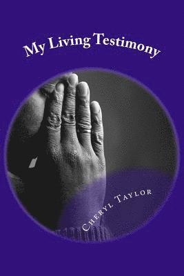 Cheryl Taylor - My Living Testimony, Häftad