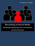 Recruiting In Social Media: Handlungsempfehlungen fr Unternehmen aus Bewerbersicht