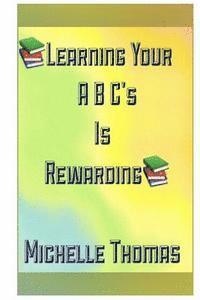 Michelle Thomas - Learning your abc's is rewarding, Häftad. Tillgänglighet: Lägg i varukorg