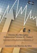 Direito dos Mercados Financeiros - Volume II: Sistema de Pagamentos Brasileiro - SPB; Instituicoes Auxiliares; Intervencao, Liquidacao e Privatizacao