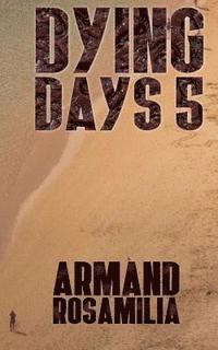 Armand Rosamilia - Dying Days 5, Häftad. Tillgänglighet: Lägg i varukorg