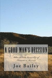 Joe Bailey - A Good Man's Decision, Häftad. Tillgänglighet: Lägg i varukorg