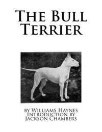 Williams Haynes - The Bull Terrier, Häftad. Tillgänglighet: Lägg i varukorg