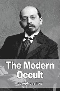 Joseph Jastrow - The Modern Occult, Häftad. Tillgänglighet: Lägg i varukorg